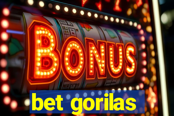 bet gorilas